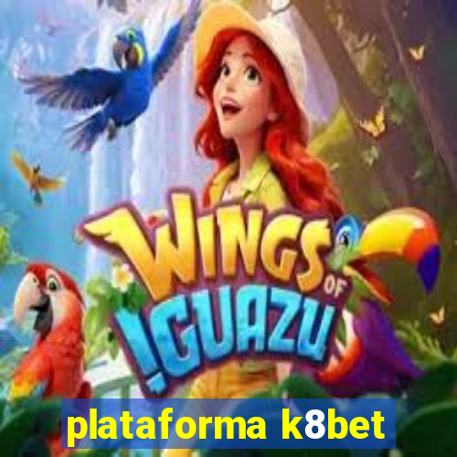 plataforma k8bet